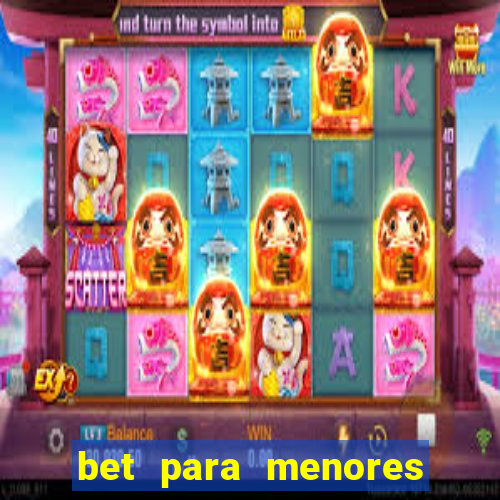 bet para menores de 18